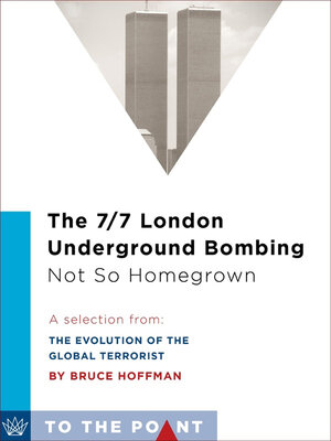 cover image of The 7/7 London Underground Bombing, Not So Homegrown